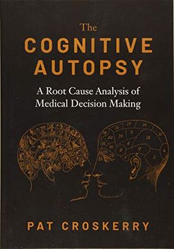 portada The Cognitive Autopsy: A Root Cause Analysis of Medical Decision Making (in English)