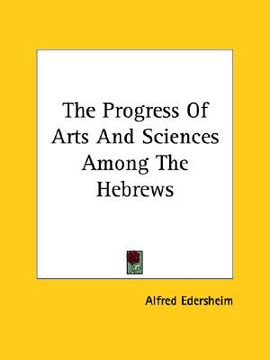 portada the progress of arts and sciences among the hebrews (in English)
