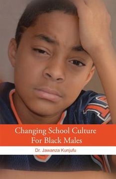portada changing school culture for black males (en Inglés)