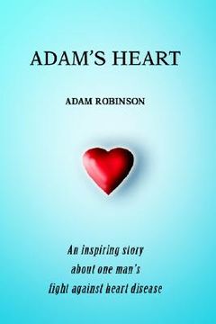 portada adam's heart: an inspiring story about one man's fight against heart disease (in English)