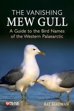 portada The Vanishing mew Gull: A Guide to the Bird Names of the Western Palaearctic (en Inglés)