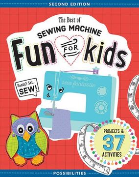 portada The Best of Sewing Machine fun for Kids: Ready, Set, sew - 37 Projects & Activities (en Inglés)