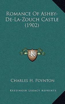portada romance of ashby-de-la-zouch castle (1902) (en Inglés)