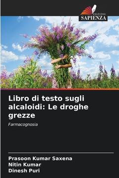 portada Libro di testo sugli alcaloidi: Le droghe grezze (en Italiano)