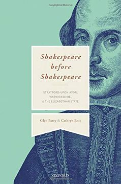 portada Shakespeare Before Shakespeare: Stratford-Upon-Avon, Warwickshire, and the Elizabethan State (in English)