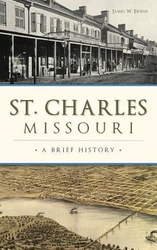 portada St. Charles, Missouri: A Brief History (en Inglés)