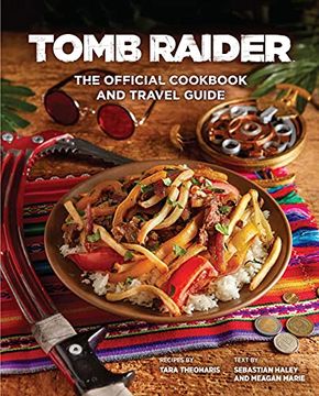 portada Tomb Raider: The Official Cookbook and Travel Guide (Gaming) 