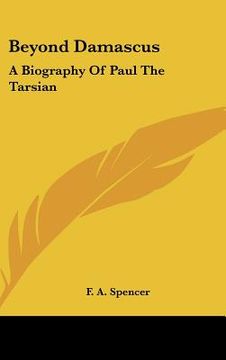 portada beyond damascus: a biography of paul the tarsian (en Inglés)