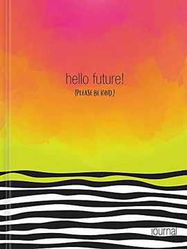 portada Hello, Future! [Please be Kind. ] Hardcover Journal (en Inglés)