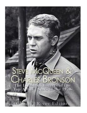 portada Steve McQueen & Charles Bronson: The Lives and Careers of the Top Action Stars of the 1970s (in English)
