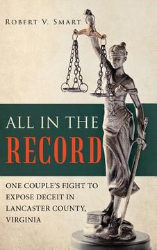 portada All in the Record: One Couple's Fight to Expose Deceit in Lancaster County, Virginia (en Inglés)