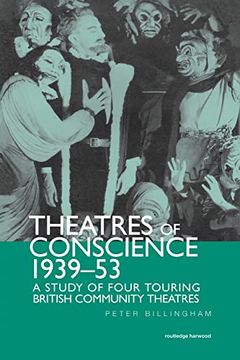 portada Theatre of Conscience 1939-53: A Study of Four Touring British Community Theatres
