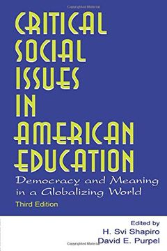 portada Critical Social Issues in American Education: Democracy and Meaning in a Globalizing World (Sociocultural, Political, and Historical Studies in Education) (in English)