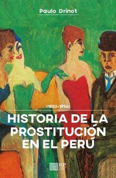 portada Historia de la Prostitucion en el Peru, 1850- 1956