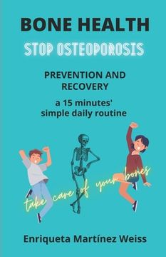 portada Bone Health: STOP OSTEOPOROSIS - PREVENTION AND RECOVERY- a 15 minutes' simple daily routine (in English)