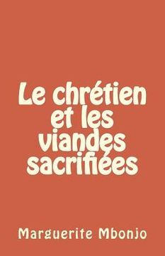 portada Le chrétien et les viandes sacrifiées (en Francés)