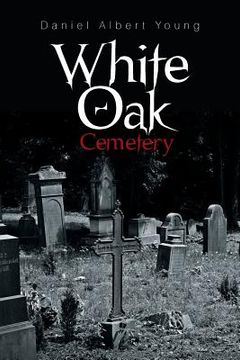 portada White Oak Cemetery (en Inglés)