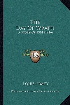 portada the day of wrath: a story of 1914 (1916) (en Inglés)