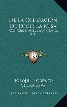 portada De la Obligacion de Decir la Misa: Con Circunspeccion y Pausa (1803)