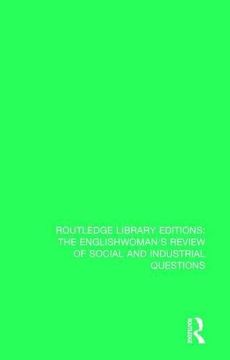 portada The Englishwoman's Review of Social and Industrial Questions: 1885 (Routledge Library Editions: The Englishwoman's Review of Social and Industrial Questions) (en Inglés)