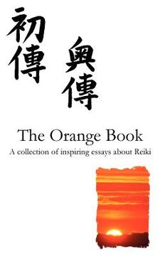 portada the orange reiki book: inspiring articles about reiki healing, from reiki evolution