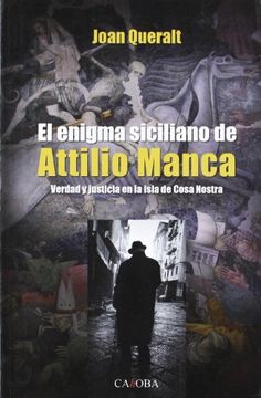 portada El Enigma Siciliano De Attilio Mancaverdad Y Justicia En La Isla De Cosa Nostra