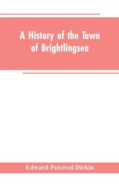 portada A History of the Town of Brightlingsea: A Member of the Cinque Ports 