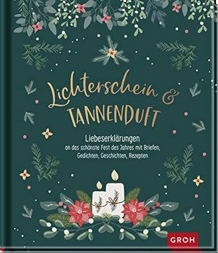portada Lichterschein und Tannenduft: Liebeserklärungen an das Schönste Fest des Jahres mit Briefen, Gedichten, Geschichten, Rezepten (en Alemán)
