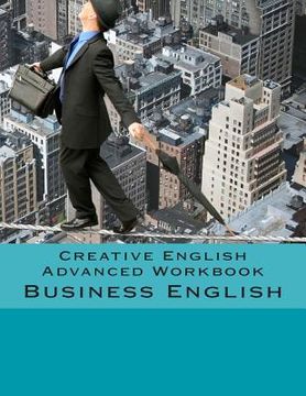 portada Creative English Advanced Workbook: Business English (in English)