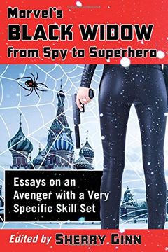 portada Marvel's Black Widow From spy to Superhero: Essays on an Avenger With a Very Specific Skill set (en Inglés)