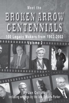 portada Meet the Broken Arrow Centennials: 100 Legacy Makers from 1902-2002 Vol 2 (en Inglés)