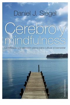 portada Cerebro y mindfulnes: La reflexión y la atención plena para cultivar el bienestar