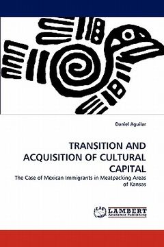 portada transition and acquisition of cultural capital (en Inglés)