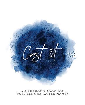 portada Cast It! ~ an Author's Book for Possible Character Names ~ Blue Version (in English)