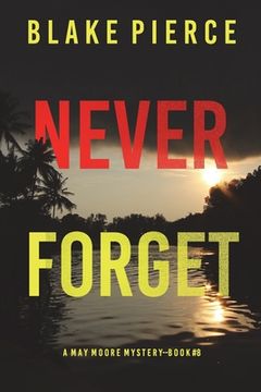 portada Never Forget (A May Moore Suspense Thriller-Book 8) (en Inglés)