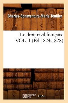 portada Le Droit Civil Français. Vol11 (Éd.1824-1828) (in French)