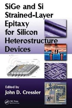 portada Sige and si Strained-Layer Epitaxy for Silicon Heterostructure Devices (en Inglés)