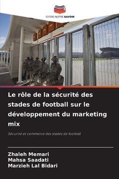 portada Le rôle de la sécurité des stades de football sur le développement du marketing mix (in French)