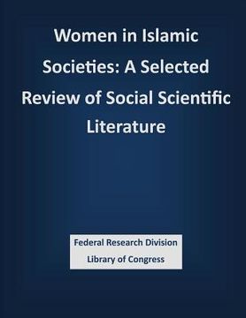 portada Women in Islamic Societies: A Selected Review of Social Scientific Literature (in English)