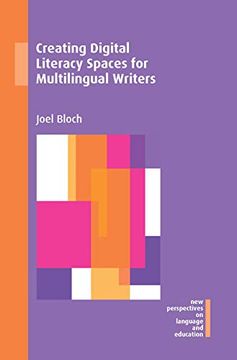 portada Creating Digital Literacy Spaces for Multilingual Writers: 86 (New Perspectives on Language and Education) (in English)