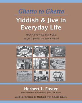 portada Ghetto to Ghetto: Yiddish & Jive in Everyday Life: Find out how Yiddish & Jive usage is pervasive in our midst! (en Inglés)