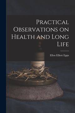 portada Practical Observations on Health and Long Life (en Inglés)