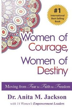 portada Women of Courage, Women of Destiny: Moving from Fear to Faith to Freedom (en Inglés)