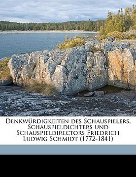 portada Denkwurdigkeiten Des Schauspielers, Schauspieldichters Und Schauspieldirectors Friedrich Ludwig Schmidt (1772-1841) Volume 2 (en Alemán)