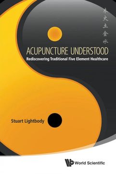 portada Acupuncture Understood: Rediscovering Traditional Five Element Healthcare (in English)