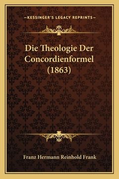 portada Die Theologie Der Concordienformel (1863) (en Alemán)