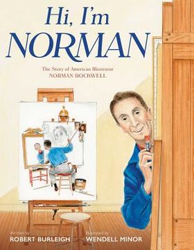 portada Hi, I'm Norman: The Story of American Illustrator Norman Rockwell (en Inglés)