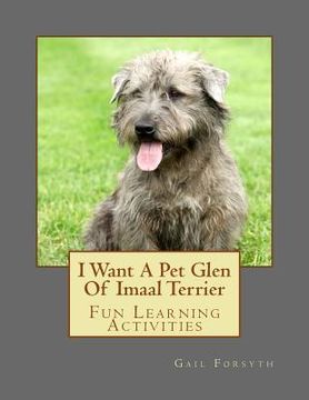 portada I Want A Pet Glen Of Imaal Terrier: Fun Learning Activities