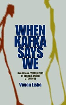 portada When Kafka Says we: Uncommon Communities in German-Jewish Literature (The Helen and Martin Schwartz Lectures in Jewish Studies) (in English)