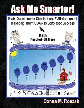 portada Ask me Smarter! Math: Brain Questions for Kids That are Fun-Da-Men-Tal in Helping Them Soar to Scholastic Success Preschool - 5th Grade (3) (en Inglés)
